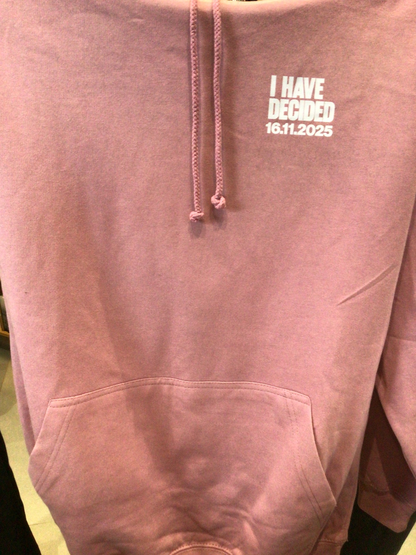 Hoodie - I have decided