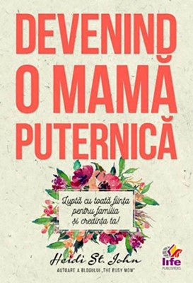 Devenind o mamă puternică