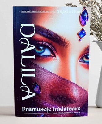Dalila - frumusețe trădătoare (Seria Frumusețe primejdioasă) - volumul 3