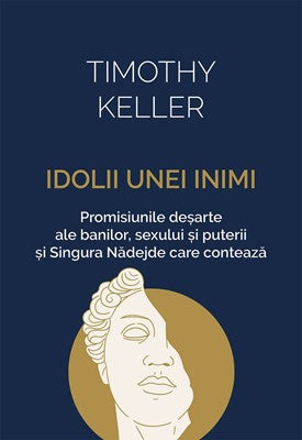 Idolii unei inimi - promisiunile desarte ale banilor, sexului si puterii si Singura Nadejde care conteaza