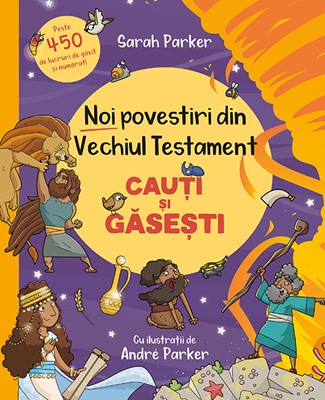 Noi povestiri din Vechiul Testament. Cauti si gasesti