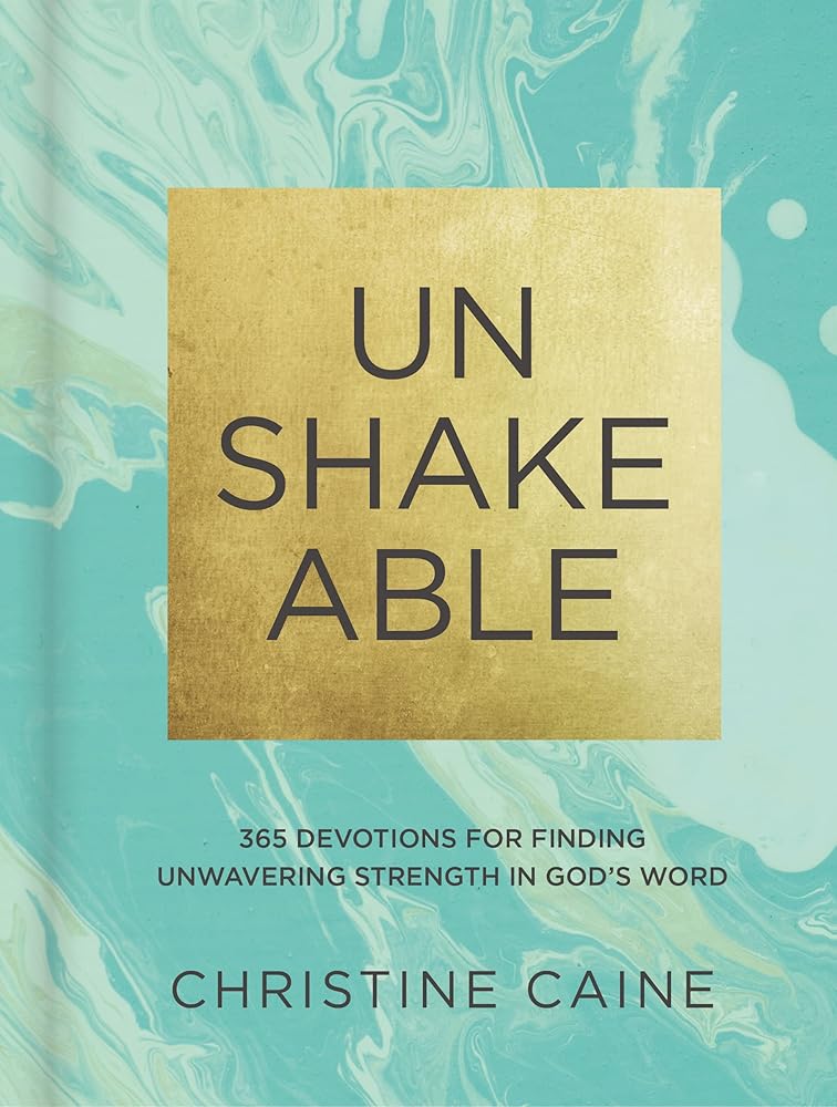 Unshakeable: 365 Devotions for Finding Unwavering Strength in God’s Word cover image