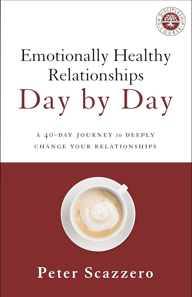 Emotionally Healthy Relationships Day by Day: A 40-Day Journey to Deeply Change Your Relationships cover image