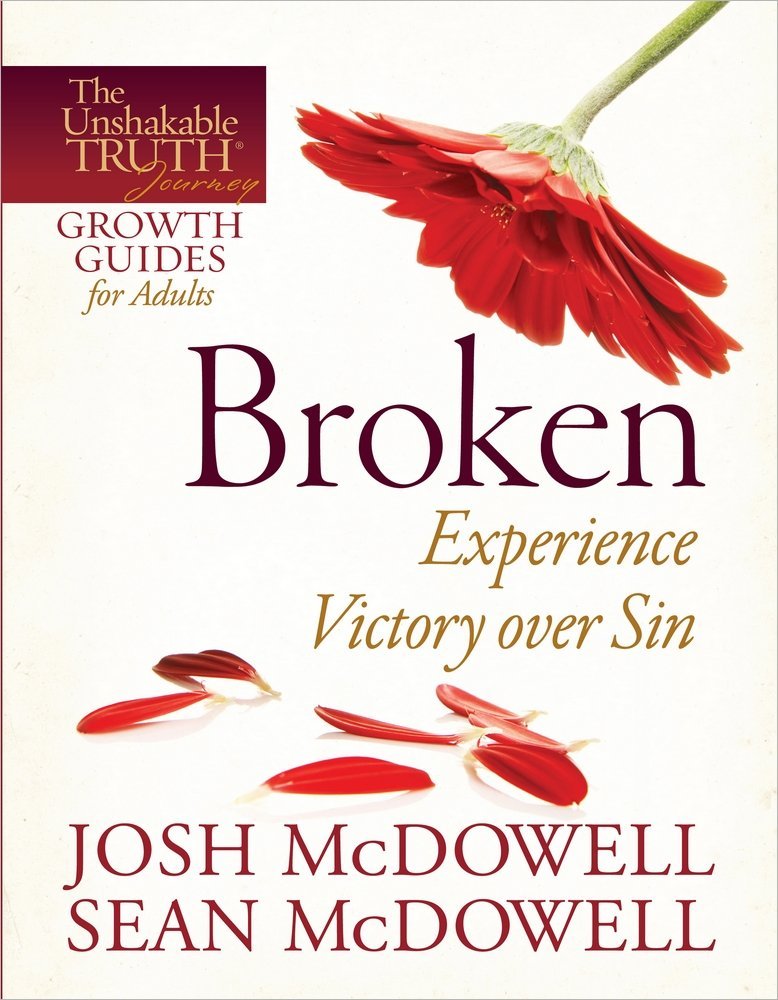 Broken--Experience Victory over Sin (The Unshakable Truth® Journey Growth Guides) cover image