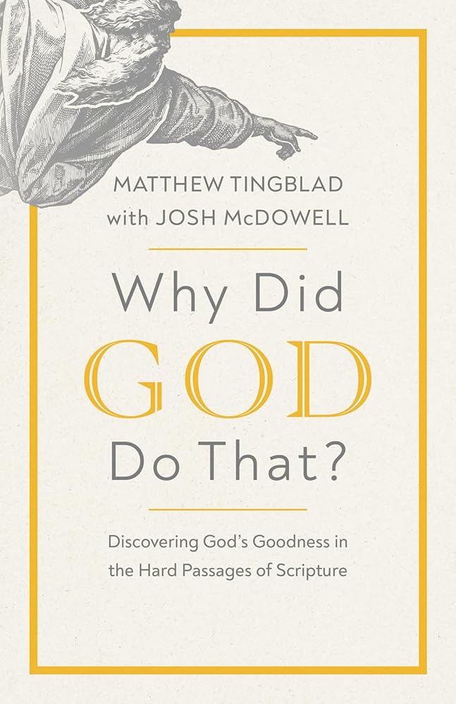 Why Did God Do That?: Discovering God’s Goodness in the Hard Passages of Scripture cover image