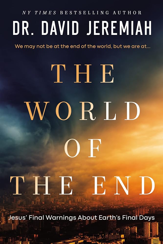 The World of the End: How Jesus' Final Prophecies Shape Our Priorities cover image
