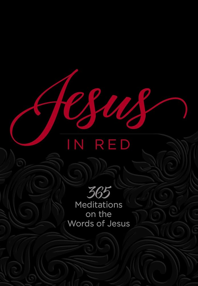 Jesus in Red: 365 Meditations on the Words of Jesus (Imitation Leather) – Daily Motivational Devotions for All Ages, Authored by Ray Comfort, Perfect ... Family, Birthdays, Holidays, and More. cover image