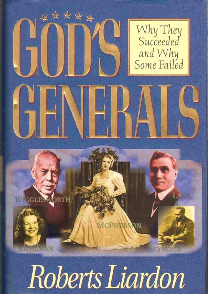 God's Generals: Why They Succeeded and Why Some Failed cover image