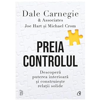 Preia controlul. Descopera puterea interioara si construieste relatii solide (Romanian Edition) cover image