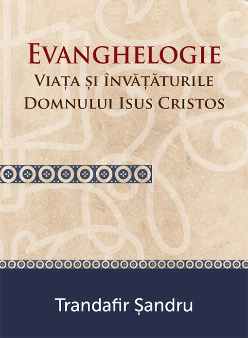 Evanghelogie: Viața și învățăturile Domnului Isus Cristos cover image