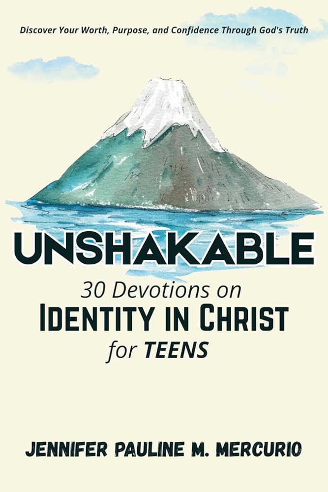Unshakable: 30 Devotions on Identity in Christ for Teens: Discover Your Worth, Purpose, and Confidence Through God's Truth cover image