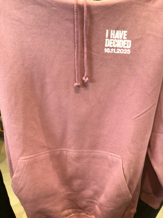 Hoodie - I have decided