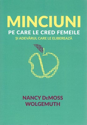 Minciuni pe care le cred femeile şi adevărul care le eliberează