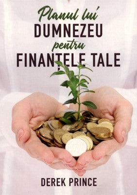 Planul lui Dumnezeu pentru finanţele tale