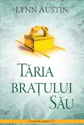 Tăria braţului Său, Cronicile regilor vol. 3