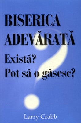 Biserica adevărată. Există? Pot să o găsesc?