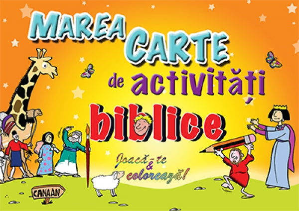 Marea carte de activităţi biblice. Joacă-te & colorează!
