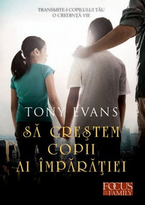 Să creştem copii ai Împărăţiei