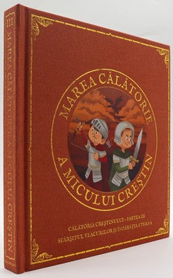 Marea calatorie a micului crestin - partea III - Sfarsitul Veacurilor si Imparatia Eterna