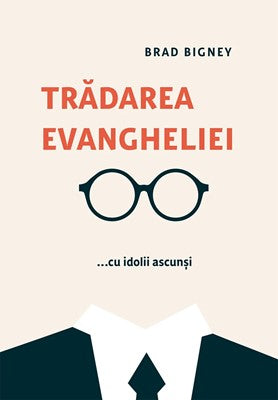 Tradarea Evangheliei... cu idolii falsi