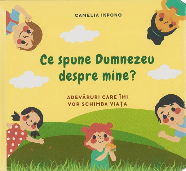 Ce spune Dumnezeu despre mine? Adevaruri care imi vor schimba viata