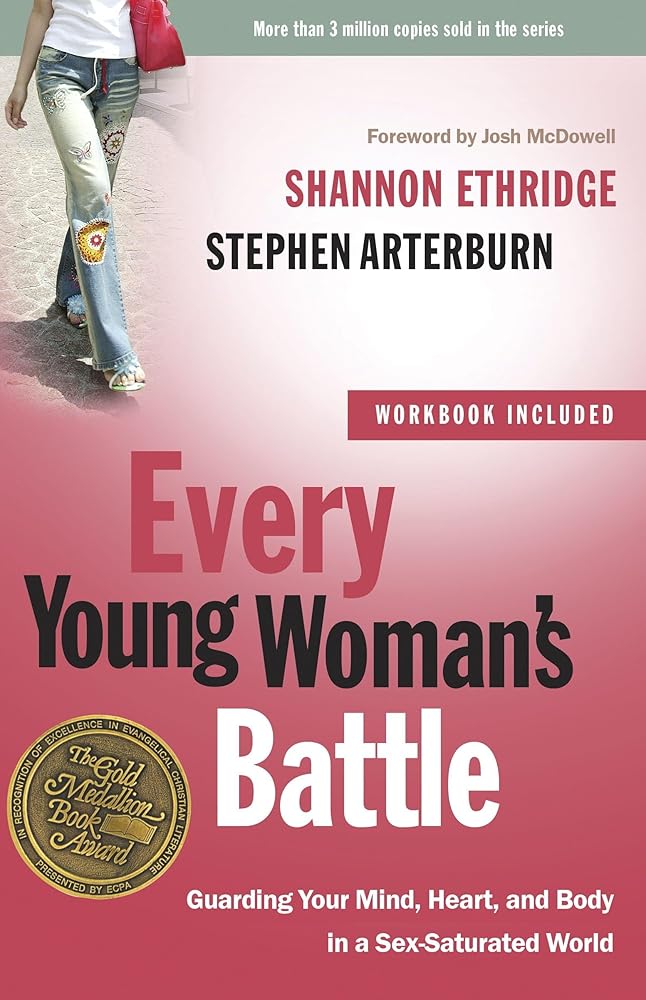 Every Young Woman's Battle: Guarding Your Mind, Heart, and Body in a Sex-Saturated World (The Every Man Series) cover image