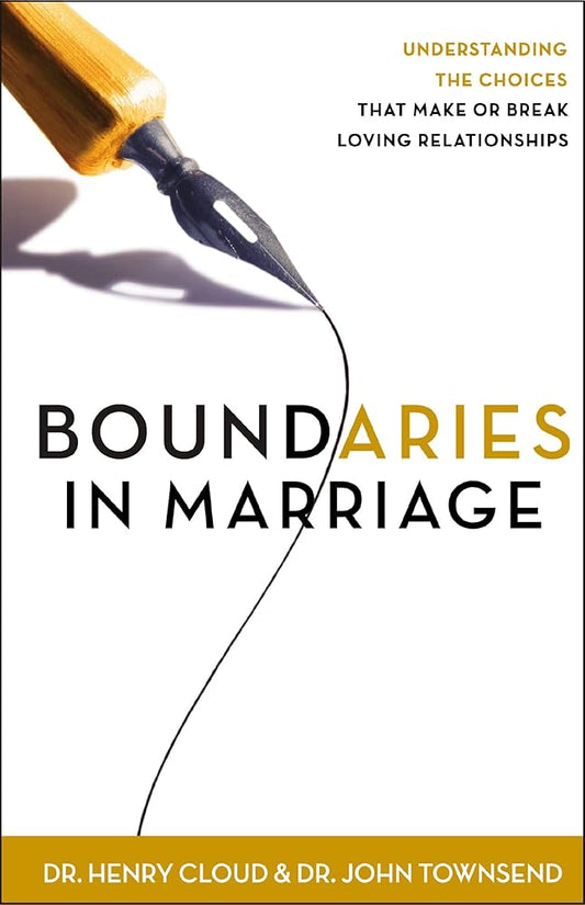 Boundaries in Marriage: Understanding the Choices That Make or Break Loving Relationships cover image