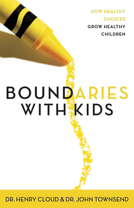 Boundaries with Kids: How Healthy Choices Grow Healthy Children cover image