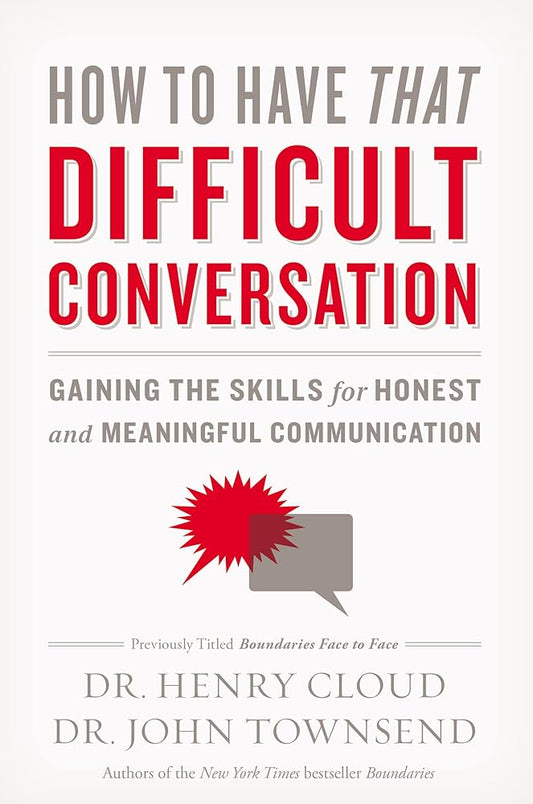 How to Have That Difficult Conversation: Gaining the Skills for Honest and Meaningful Communication cover image