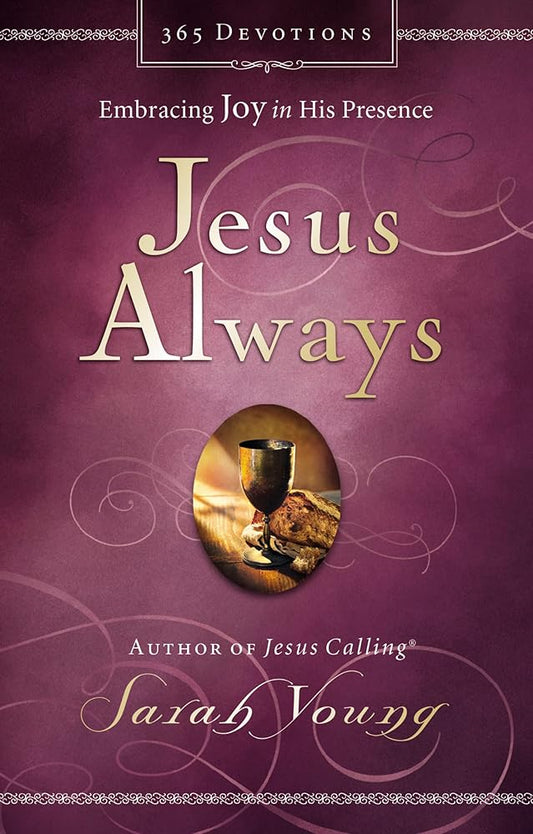 Jesus Always, Padded Hardcover, with Scripture References: Embracing Joy in His Presence (A 365-Day Devotional) cover image