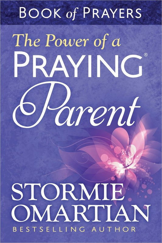 The Power of a Praying Parent Book of Prayers cover image