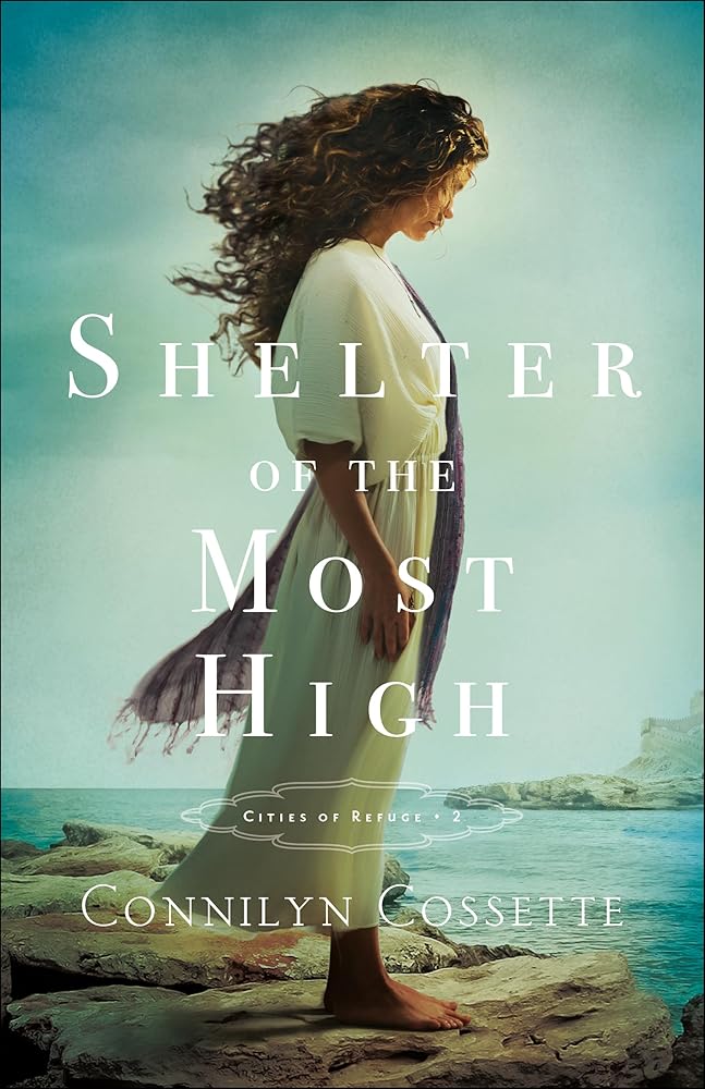 Shelter of the Most High: (Historical Old Testament Biblical Fiction Series Set in the Promised Land) (Cities of Refuge) cover image