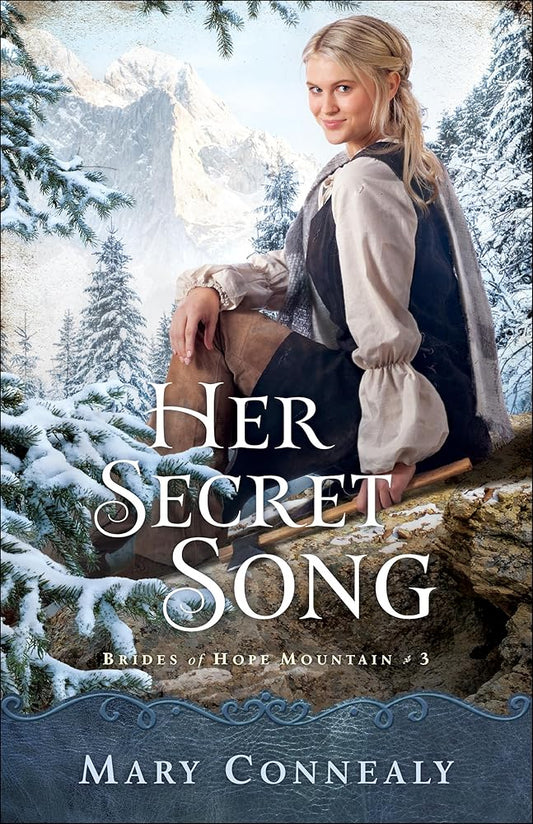 Her Secret Song: (A Western Historical Romance Comedy set on the Mountains of Colorado) (Brides of Hope Mountain) cover image