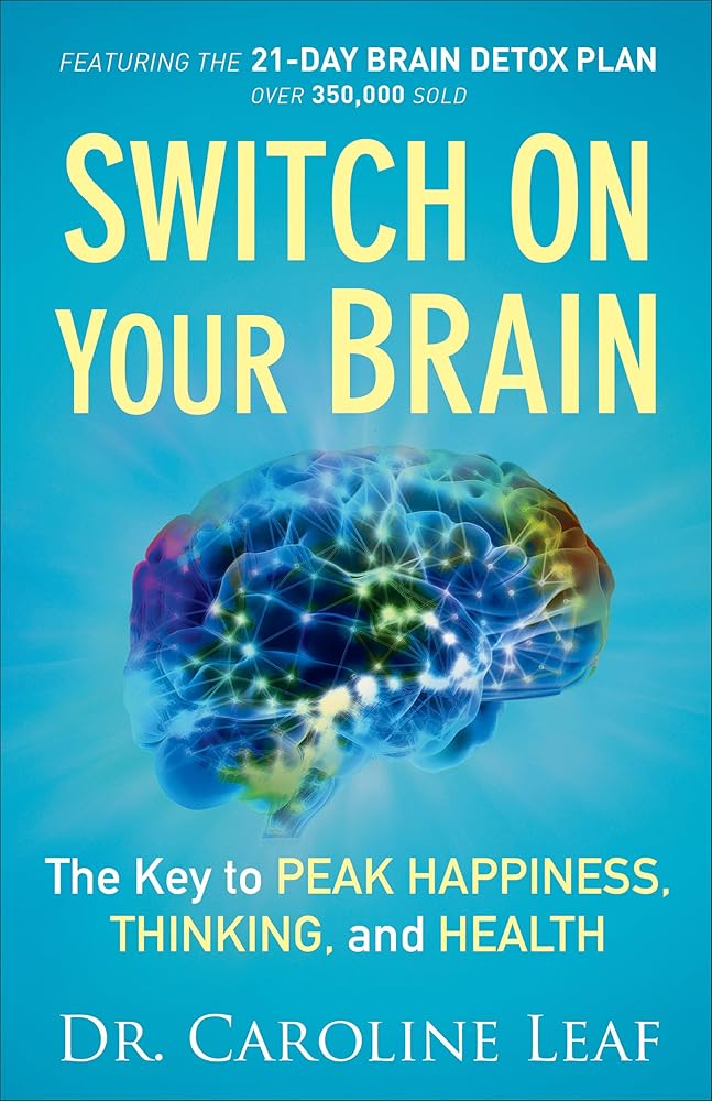 Switch On Your Brain: The Key to Peak Happiness, Thinking, and Health (Includes the '21-Day Brain Detox Plan') cover image