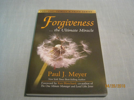 Forgiveness...the Ultimate Miracle (Fortune, Family & Faith) cover image