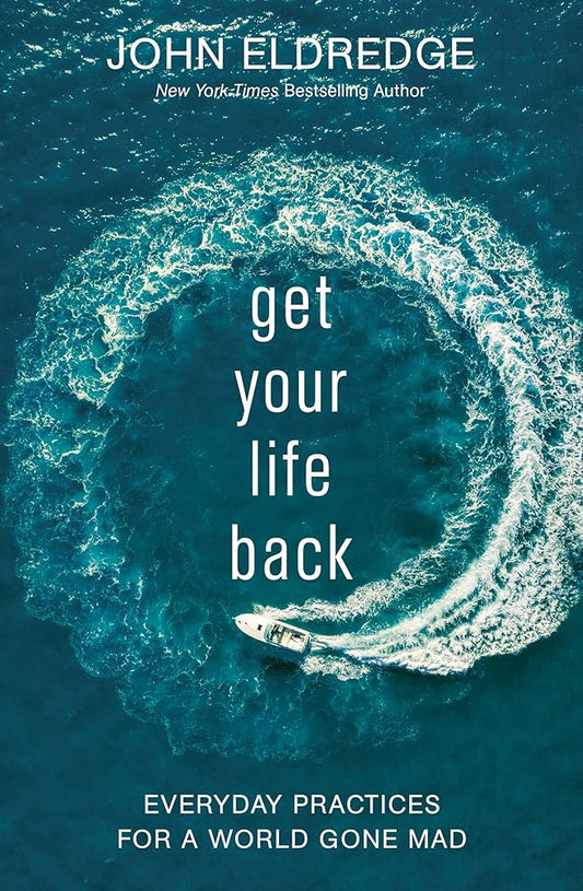 Get Your Life Back: Everyday Practices for a World Gone Mad cover image