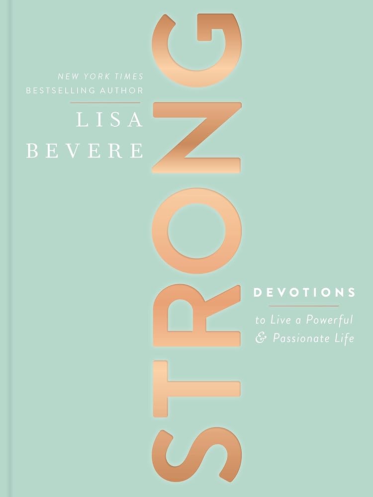 Strong: Devotions to Live a Powerful and Passionate Life (A 90-Day Devotional) – The Perfect Christian Gifts for Women cover image