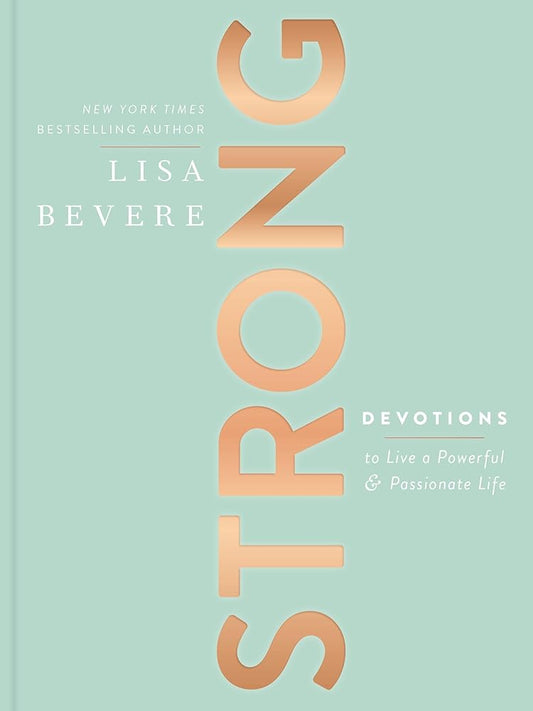 Strong: Devotions to Live a Powerful and Passionate Life (A 90-Day Devotional) – The Perfect Christian Gifts for Women cover image