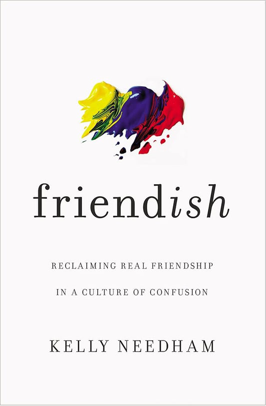 Friend-ish: Reclaiming Real Friendship in a Culture of Confusion cover image