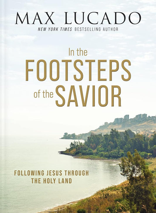 In the Footsteps of the Savior: Following Jesus Through the Holy Land cover image