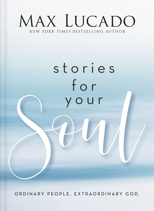 Stories for Your Soul: Ordinary People. Extraordinary God. cover image