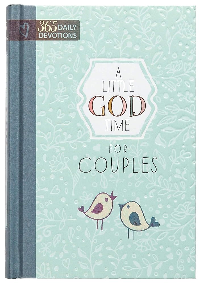 A Little God Time for Couples: 365 Daily Devotions (Hardcover) – Perfect Engagement, Wedding and Anniversary Gift for Couples cover image