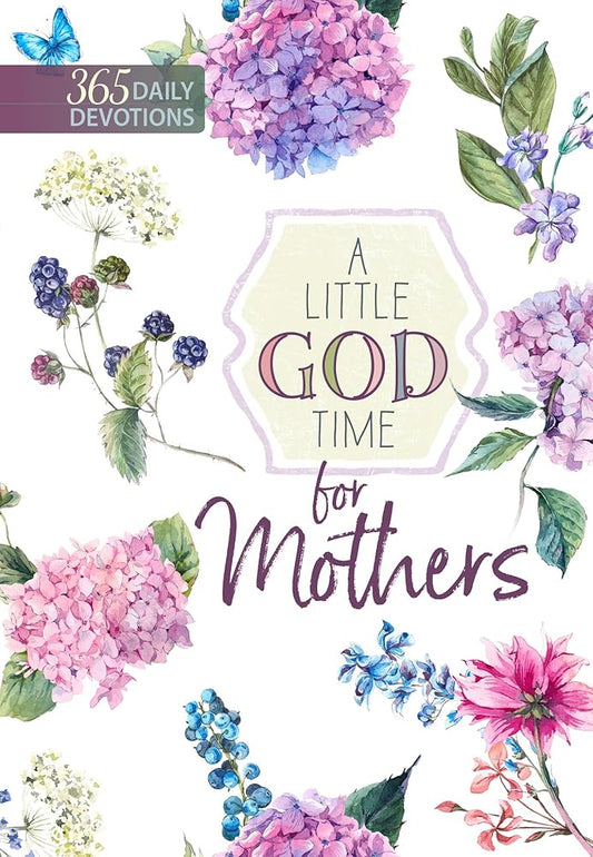 A Little God Time for Mothers: 365 Daily Devotions cover image