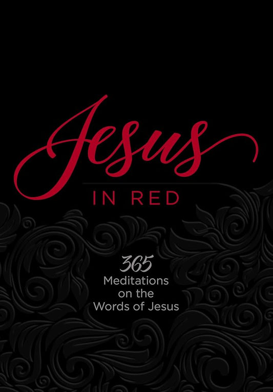 Jesus in Red: 365 Meditations on the Words of Jesus (Imitation Leather) – Daily Motivational Devotions for All Ages, Authored by Ray Comfort, Perfect ... Family, Birthdays, Holidays, and More. cover image