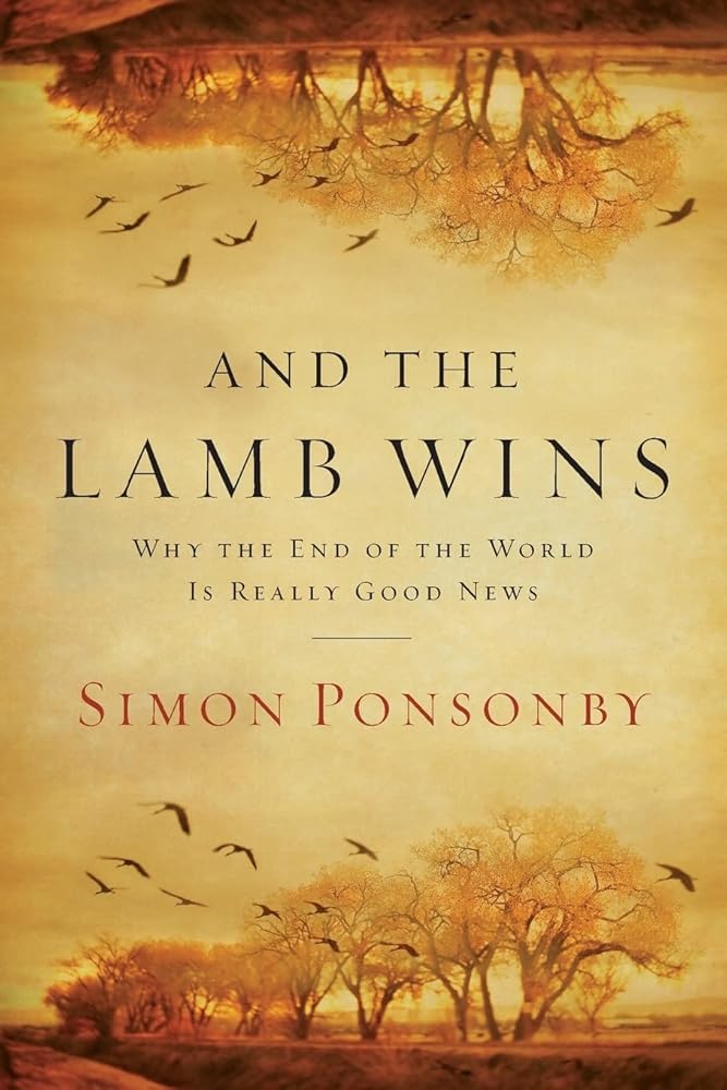 And the Lamb Wins: Why the End of the World Is Really Good News cover image