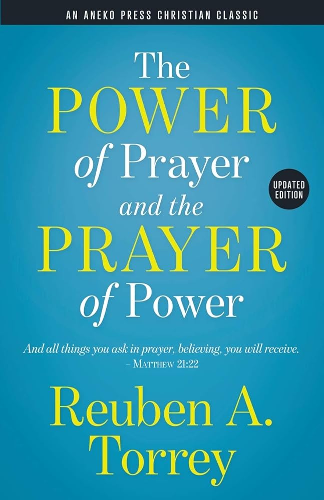 The Power of Prayer and the Prayer of Power: And all things you ask in prayer, believing, you will receive. – Matthew 21:22 cover image