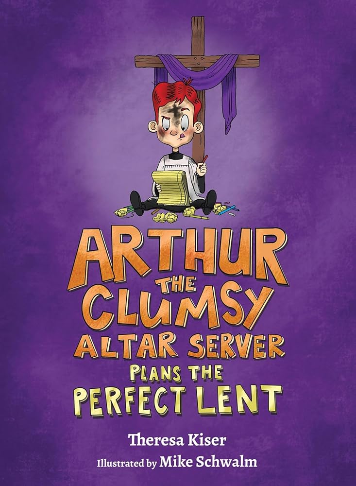 Arthur the Clumsy Altar Server Plans the Perfect Lent cover image