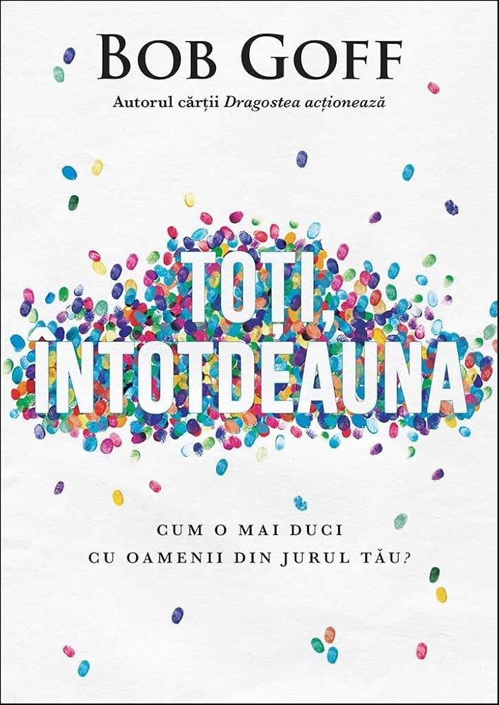 Toți, întotdeauna: Cum o mai duci cu oamenii din jurul tău? cover image