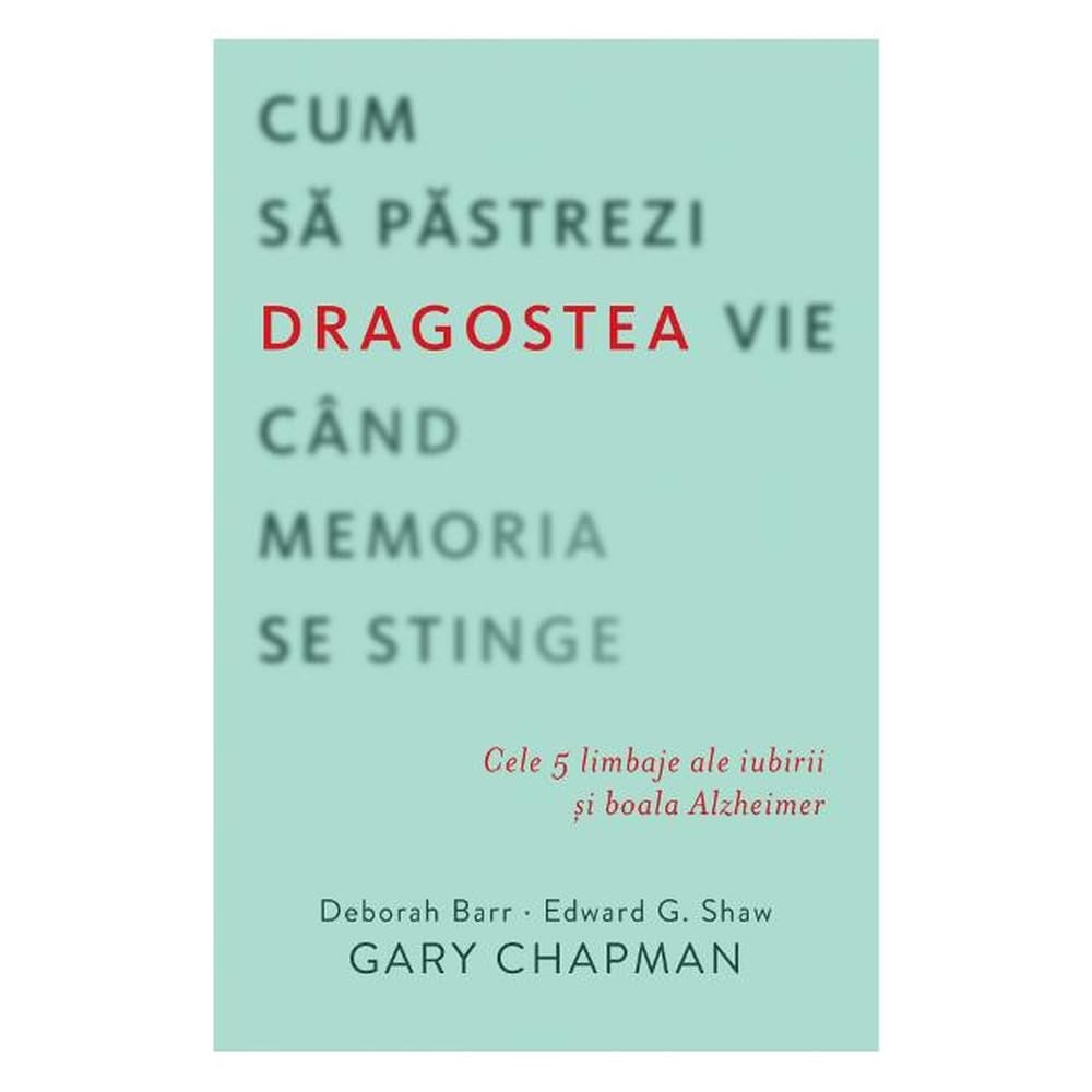 Cum sa pastrezi dragostea vie cand memoria se stinge (Romanian Edition) cover image