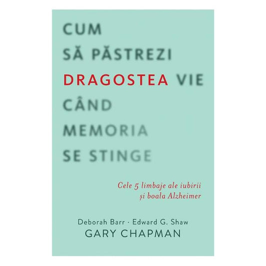 Cum sa pastrezi dragostea vie cand memoria se stinge (Romanian Edition) cover image
